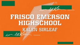 Kalen Sirleaf's highlights Frisco Emerson Highschool