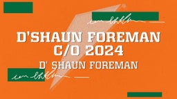D’Shaun Foreman C/o 2024