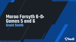  Maroa Forsyth 6-0: Games 5 and 6