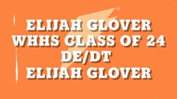 Elijah Glover WHHS Class OF 24 DE/DT 