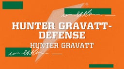 Hunter Gravatt- Defense