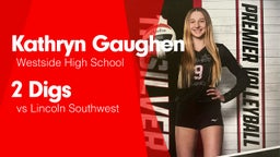 2 Digs vs Lincoln Southwest 