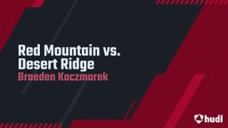 Red Mountain vs. Desert Ridge