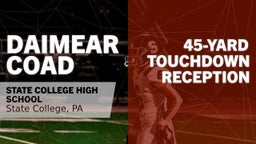 45-yard Touchdown Reception vs Central Dauphin East 
