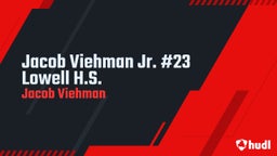 Jacob Viehman Jr. #23 Lowell H.S.
