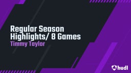 Regular Season Highlights/ 8 Games  