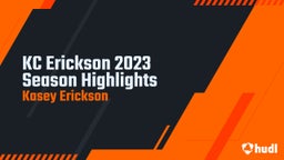 KC Erickson 2023 Season Highlights