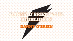 Danny O'Brien '24 JR Highlights
