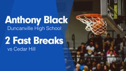 2 Fast Breaks vs Cedar Hill 