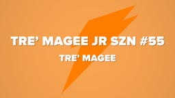 Tre’ Magee Jr szn #55