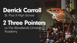 2 Three Pointers vs The Woodlands Christian Academy
