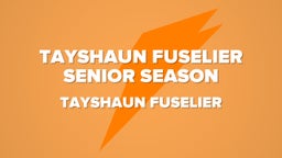 Tayshaun Fuselier Senior Season