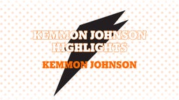 Kemmon  Johnson Highlights