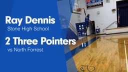 2 Three Pointers vs North Forrest 