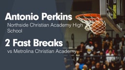 2 Fast Breaks vs Metrolina Christian Academy 