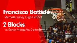 2 Blocks vs Santa Margarita Catholic 