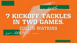 7 kickoff tackles in two games.