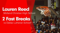 2 Fast Breaks vs Dallas Lutheran School