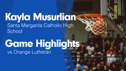 Game Highlights vs Orange Lutheran 