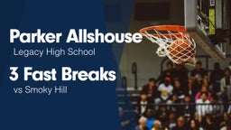 3 Fast Breaks vs Smoky Hill 