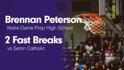 2 Fast Breaks vs Seton Catholic 