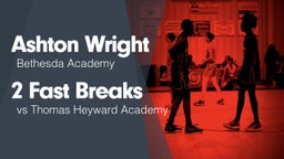2 Fast Breaks vs Thomas Heyward Academy