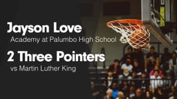 2 Three Pointers vs Martin Luther King