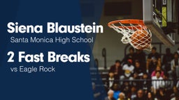 2 Fast Breaks vs Eagle Rock