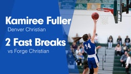 2 Fast Breaks vs Forge Christian