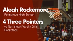 4 Three Pointers vs Norristown Varsity Girls Basketball