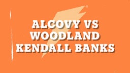 Kendall Banks's highlights Alcovy vs Woodland