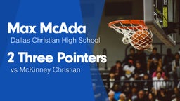 2 Three Pointers vs McKinney Christian