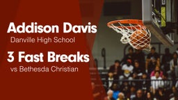 3 Fast Breaks vs Bethesda Christian 