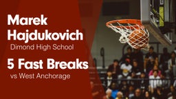 5 Fast Breaks vs West Anchorage