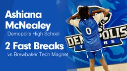 2 Fast Breaks vs Brewbaker Tech Magnet 