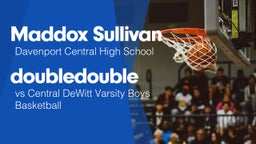 Double Double vs Central DeWitt Varsity Boys Basketball