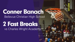 2 Fast Breaks vs Charles Wright Academy