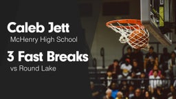 3 Fast Breaks vs Round Lake 