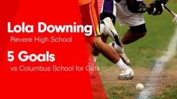 5 Goals vs Columbus School for Girls 