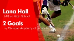 2 Goals vs Christian Academy of Louisville