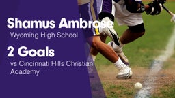 2 Goals vs Cincinnati Hills Christian Academy