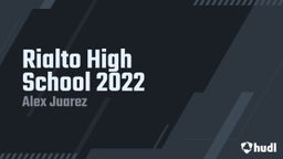 Alex Juarez's highlights Rialto High School 2022