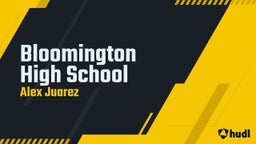 Alex Juarez's highlights Bloomington High School
