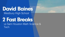 2 Fast Breaks vs Sam Houston Math Science & Tech 
