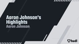 Aaron Johnson's Highlights 