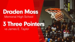 3 Three Pointers vs James E. Taylor 