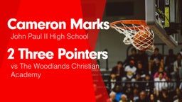 2 Three Pointers vs The Woodlands Christian Academy