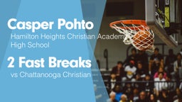 2 Fast Breaks vs Chattanooga Christian 