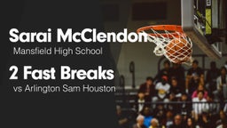 2 Fast Breaks vs Arlington Sam Houston 