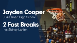 2 Fast Breaks vs Sidney Lanier 